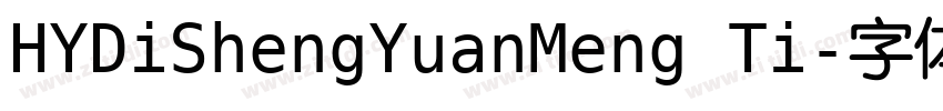 HYDiShengYuanMeng Ti字体转换